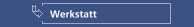 Werkstatt