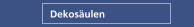 Dekosäulen